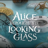 Alice is back in Through The Looking Glass